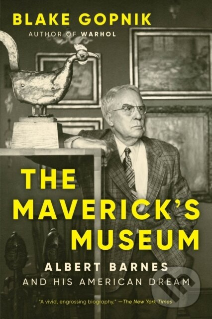 The Maverick's Museum (Albert Barnes and His American Dream) - kniha z kategorie Životopisy