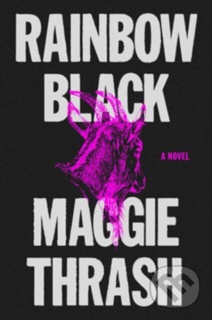 Rainbow Black (A Novel) - Maggie Thrash