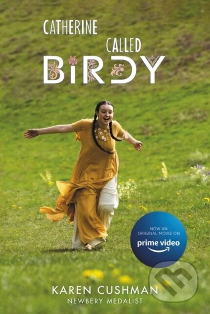 Catherine, Called Birdy Movie Tie-in Edition - Karen Cushman