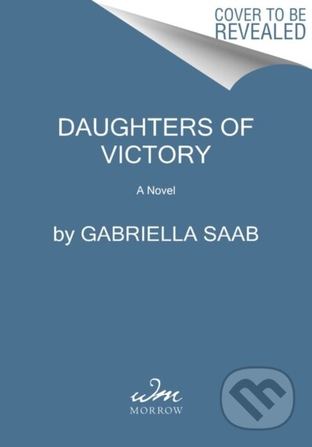 Daughters of Victory (A Novel) - Gabriella Saab