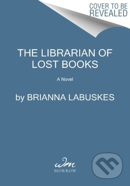 The Librarian of Burned Books (A Novel) - Brianna Labuskes