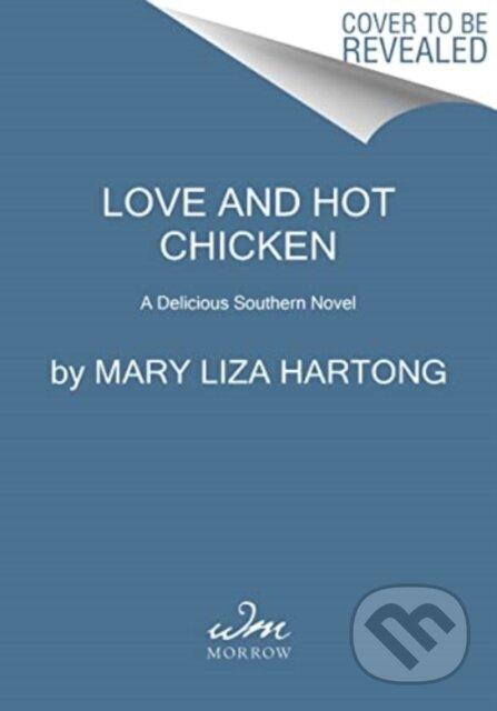 Love and Hot Chicken (A Delicious Southern Novel) - Hartong Mary Liza - kniha z kategorie Společenská beletrie