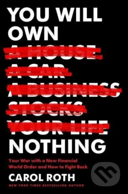 You Will Own Nothing (Your War with a New Financial World Order and How to Fight Back) - kniha z kategorie Odborné a naučné