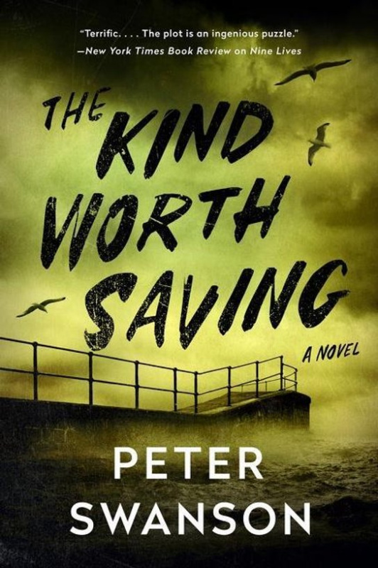 The Kind Worth Saving (A Novel) - Peter Swanson