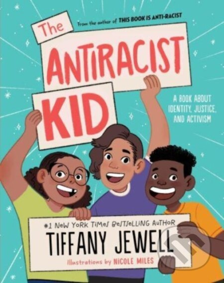 The Antiracist Kid (A Book About Identity, Justice, and Activism) - kniha z kategorie Pro děti