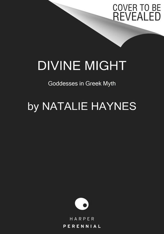 Divine Might (Goddesses in Greek Myth) - Natalie Haynes