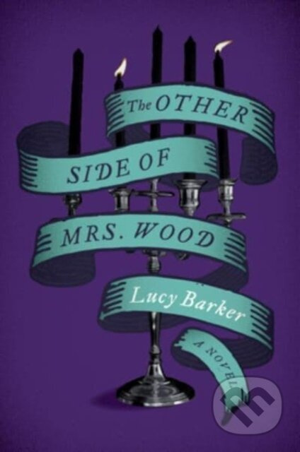 The Other Side of Mrs. Wood (A Novel) - Lucy Barker