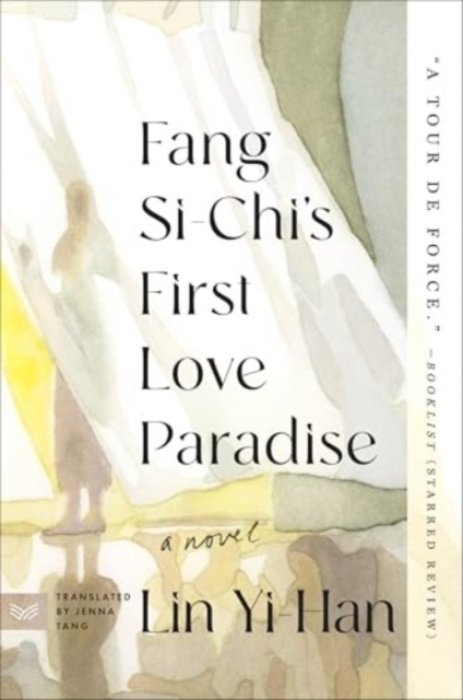 HarperCollins Publishers Inc Fang Si-Chi's First Love Paradise - Lin, Yi-Han