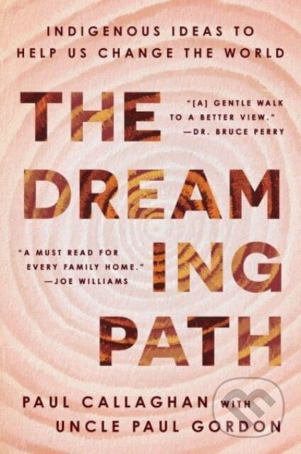 The Dreaming Path (Indigenous Ideas to Help Us Change the World) - kniha z kategorie Humanitní a společenské vědy