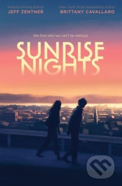 Sunrise Nights - Brittany Cavallaro, Jeff Zentner - kniha z kategorie Pro děti