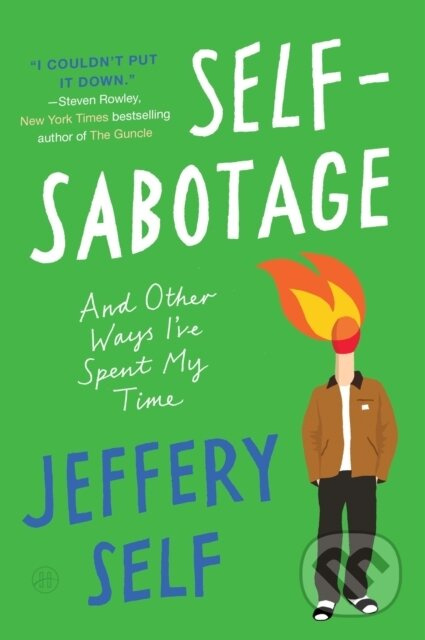 Self-Sabotage (And Other Ways I've Spent My Time) - Jeffery Self - kniha z kategorie Životopisy, reportáže a myšlenky