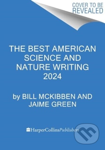 The Best American Science and Nature Writing 2024 - Bill McKibben, Jaime Green - kniha z kategorie Přírodní vědy a technika