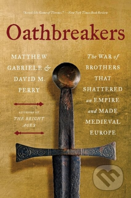Oathbreakers (The War of Brothers That Shattered an Empire and Made Medieval Europe) - kniha z kategorie Historie