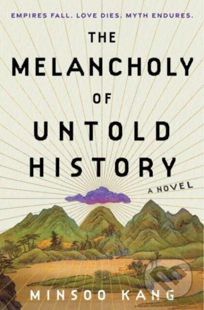 The Melancholy of Untold History (A Novel) - Kang Minsoo - kniha z kategorie Společenská beletrie