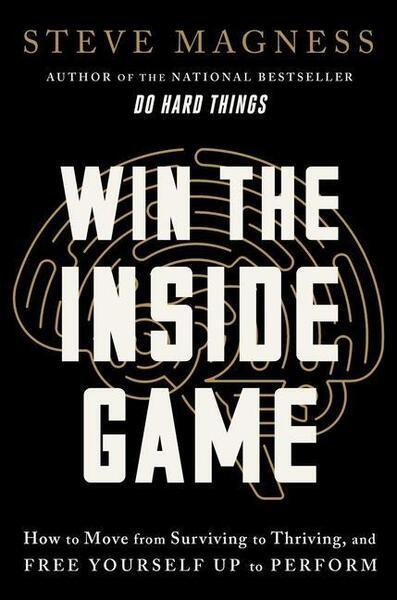 Win the Inside Game (How to Move from Surviving to Thriving, and Free Yourself Up to Perform) - kniha z kategorie Psychologie