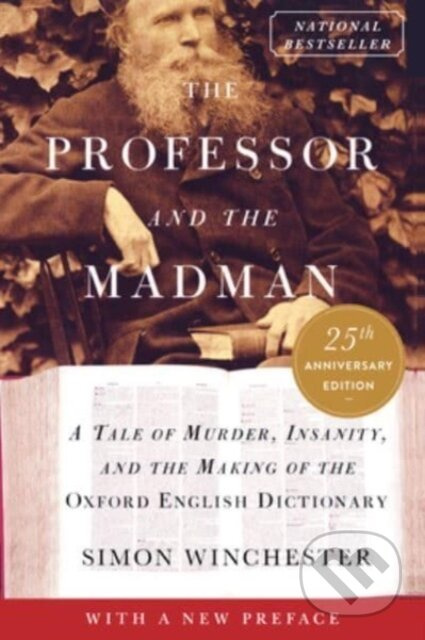 The Professor and the Madman (A Tale of Murder, Insanity, and the Making of the Oxford English Dictionary)