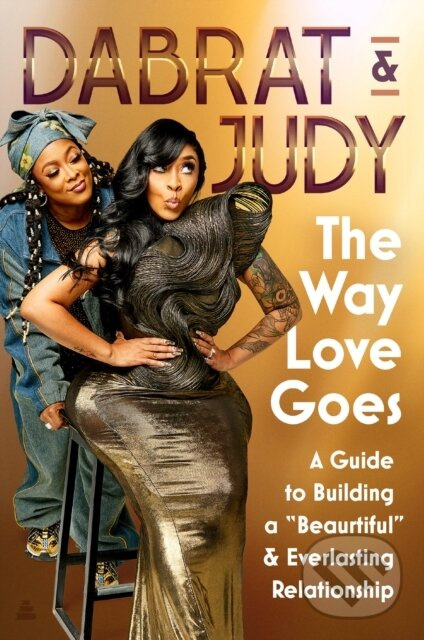The Way Love Goes (A Guide to Building a “Beaurtiful” and Everlasting Relationship) - kniha z kategorie Humanitné a spoločenské vedy