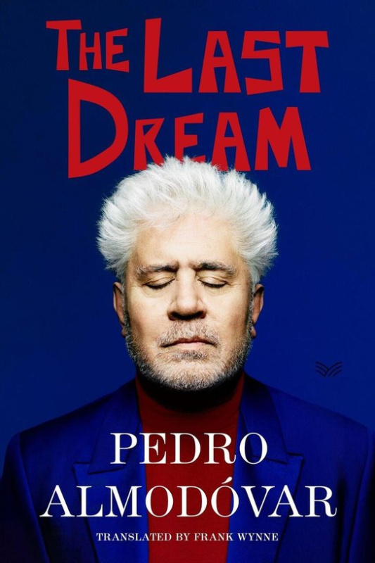 The Last Dream -  Pedro Almodóvar