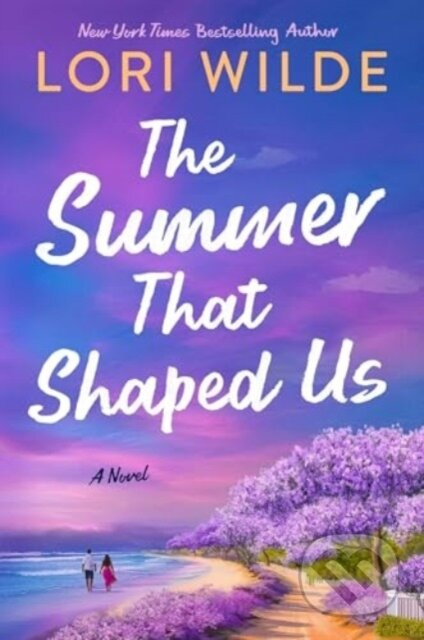The Summer That Shaped Us (A Novel) - Wilde Lori - kniha z kategorie Romantika