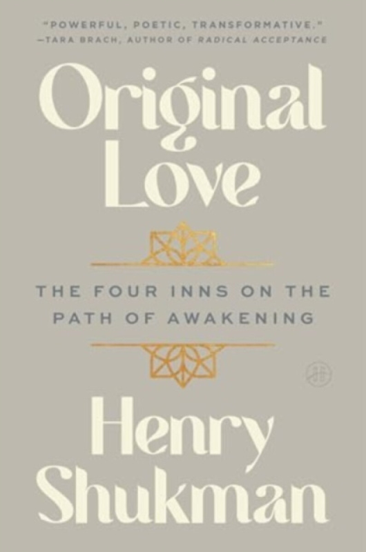 Original Love (The Four Inns on the Path of Awakening) - Shukman Henry