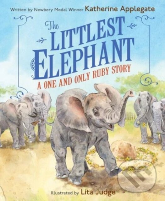 The Littlest Elephant (A One and Only Ruby Story) - Katherine Applegate - kniha z kategorie Pre deti a mládež