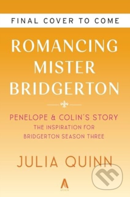 Romancing Mister Bridgerton [TV Tie-in] (Penelope & Colin's Story, The Inspiration for Bridgerton Season Three)