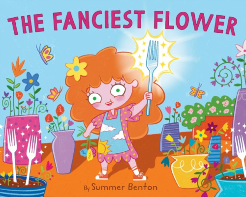 HarperCollins Publishers Inc Fanciest Flower - Benton, Summer
