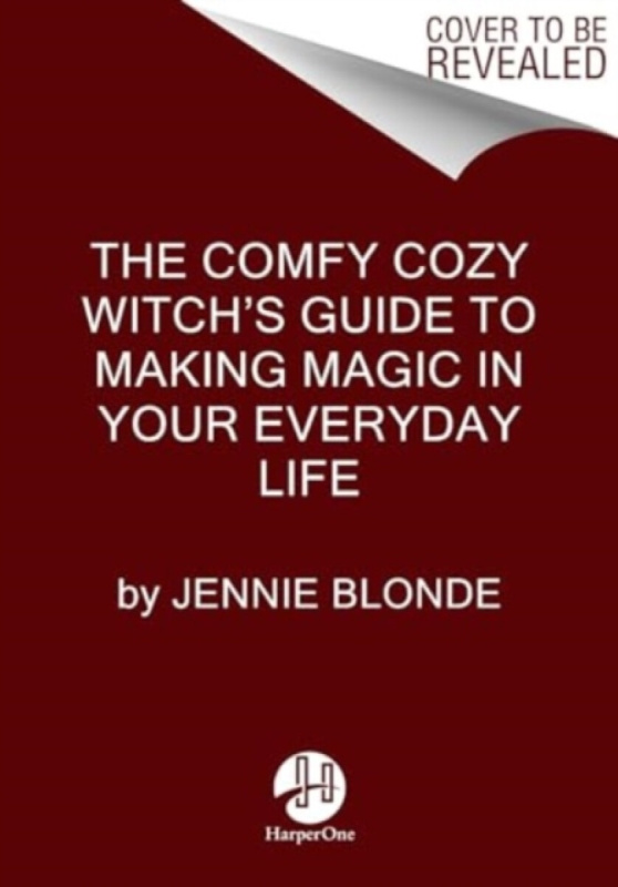 The Comfy Cozy WitchÂ’s Guide to Making Magic In Your Everyday Life - Jennie Blonde