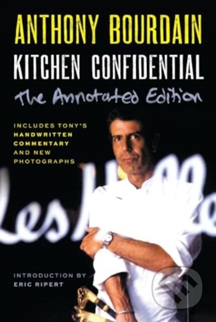 Kitchen Confidential Annotated Edition (Adventures in the Culinary Underbelly)