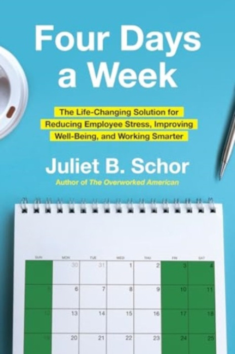 HarperCollins Publishers Inc Four Days a Week - Schor, Juliet, Professor