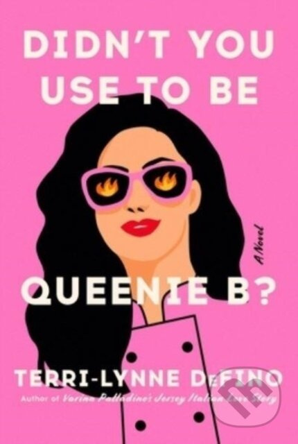 Didn't You Use to Be Queenie B? (A Novel) - Defino Terri Lynne - kniha z kategorie Společenská beletrie