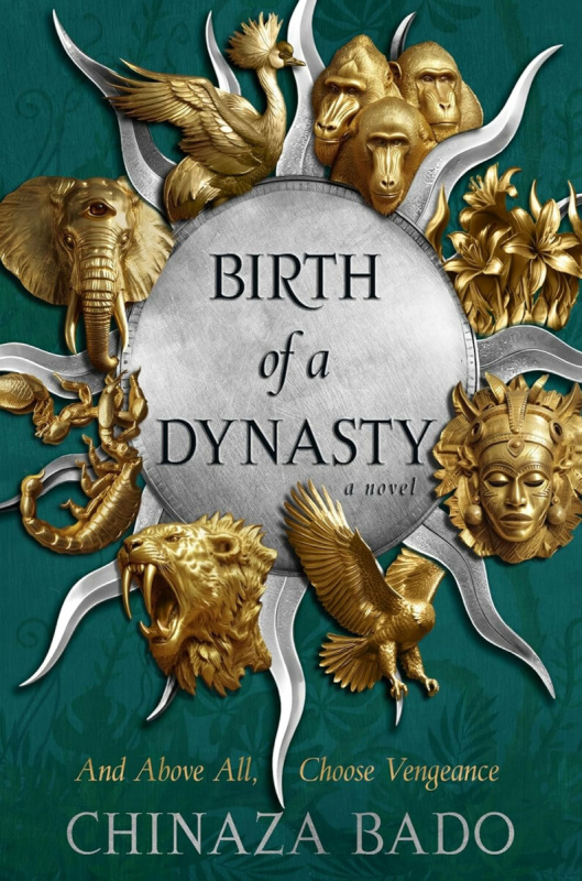 Birth of a Dynasty (A Novel) - Chinaza Bado
