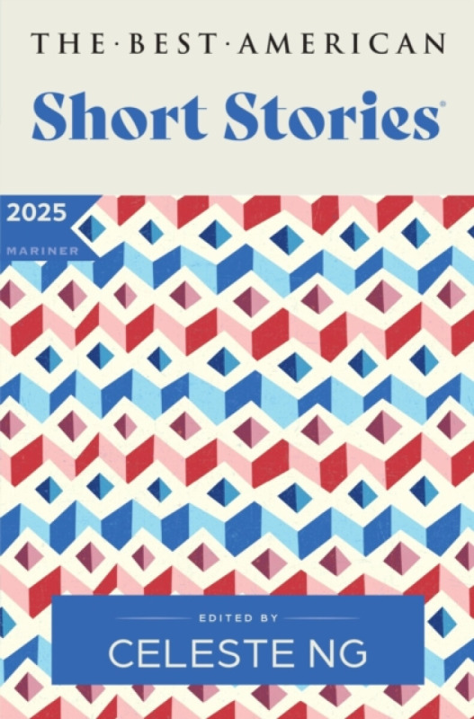 HarperCollins Publishers Inc Best American Short Stories 2025 - Ng, Celeste a Lamy, Nicole A.