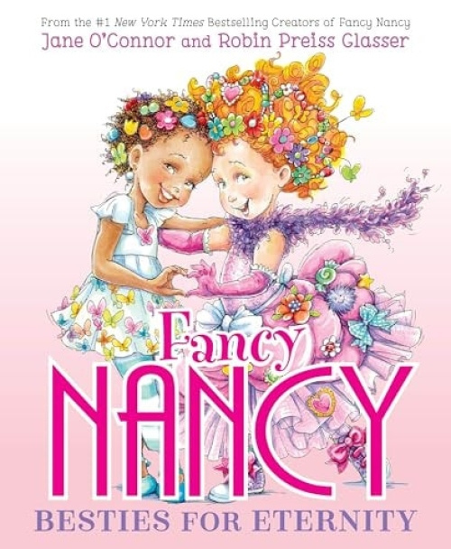 HarperCollins Publishers Inc Fancy Nancy: Besties for Eternity - O'Connor, Jane