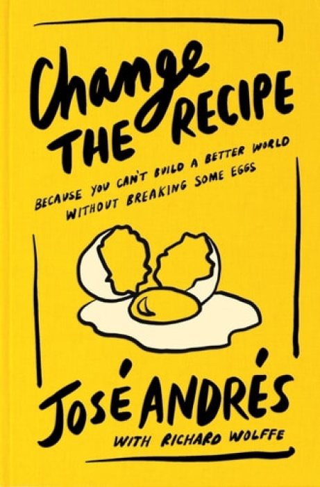 HarperCollins Publishers Inc Change the Recipe - Andres, Jose a Wolffe, Richard