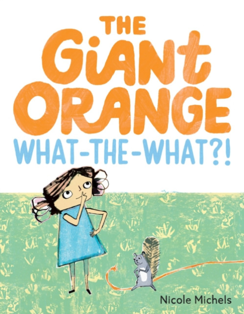 HarperCollins Publishers Inc Giant Orange What-the-What?! - Michels, Nicole