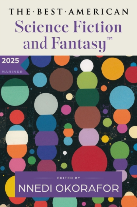 Best American Science Fiction and Fantasy 2025 -  Nnedi Okorafor