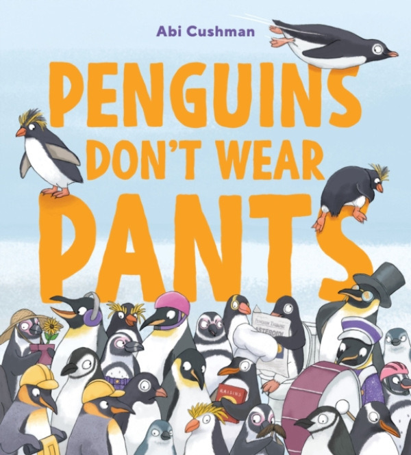 HarperCollins Publishers Inc Penguins Don''t Wear Pants - Cushman, Abi