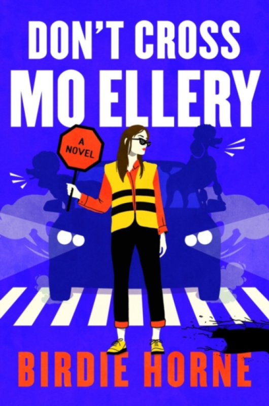 HarperCollins Publishers Inc Don't Cross Mo Ellery - Horne, Birdie