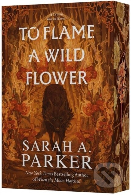 To Flame a Wild Flower -  Sarah A. Parker