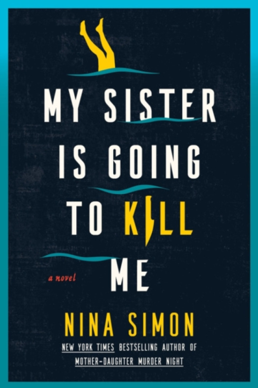 HarperCollins Publishers Inc My Sister Is Going to Kill Me - Simon, Nina
