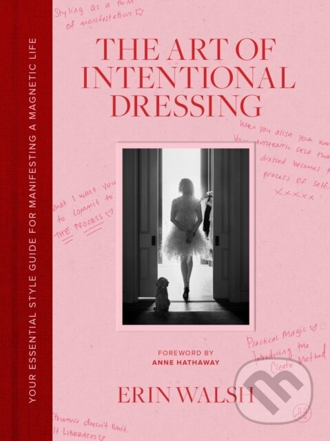 The Art of Intentional Dressing (Your Essential Style Guide for Manifesting a Magnetic Life) - kniha z kategorie Móda