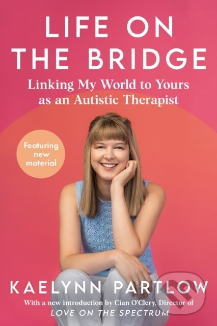 Life on the Bridge (Linking My World to Yours as an Autistic Therapist),Life on the Bridge (Linking My World to Yours as an Autistic Therapist) - knih
