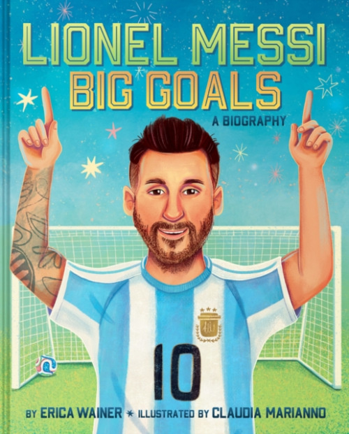 HarperCollins Publishers Inc Lionel Messi: Big Goals, A Biography - Wainer, Erica