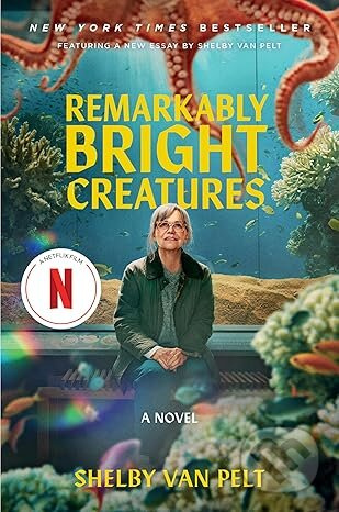 Remarkably Bright Creatures [Movie Tie-in] (A Novel) - kniha z kategorie Společenská beletrie