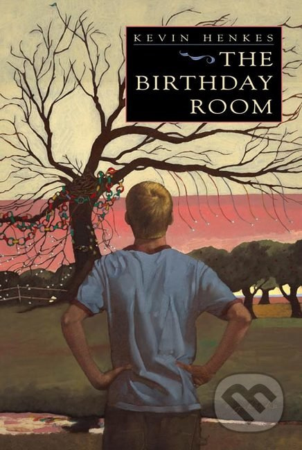 The Birthday Room - Kevin Henkes - kniha z kategorie Beletrie pro děti