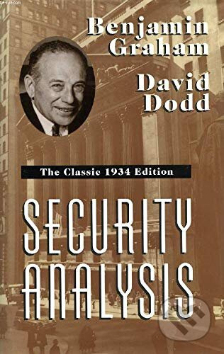 Security Analysis (The Classic 1934 Edition) - Benjamin Graham, David Dodd - kniha z kategorie Investování