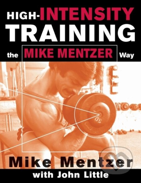 High-Intensity Training the Mike Mentzer Way - John Little, Mike Mentzer - kniha z kategorie Sport