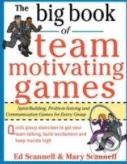 The Big Book of Team-Motivating Games - Mary Scannell, Ed Scannell - kniha z kategorie Odborné a naučné