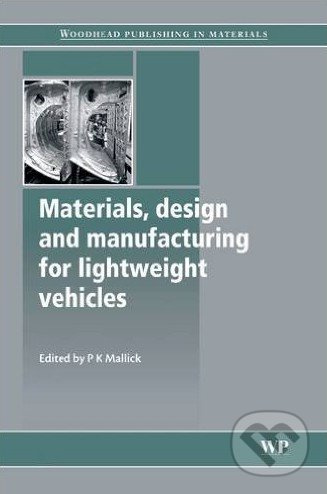 Materials, Design and Manufacturing for Lightweight Vehicles - kniha z kategorie Přírodní vědy a technika